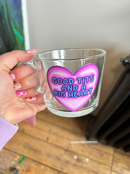 Good Tits and a Big Heart Glass Mug