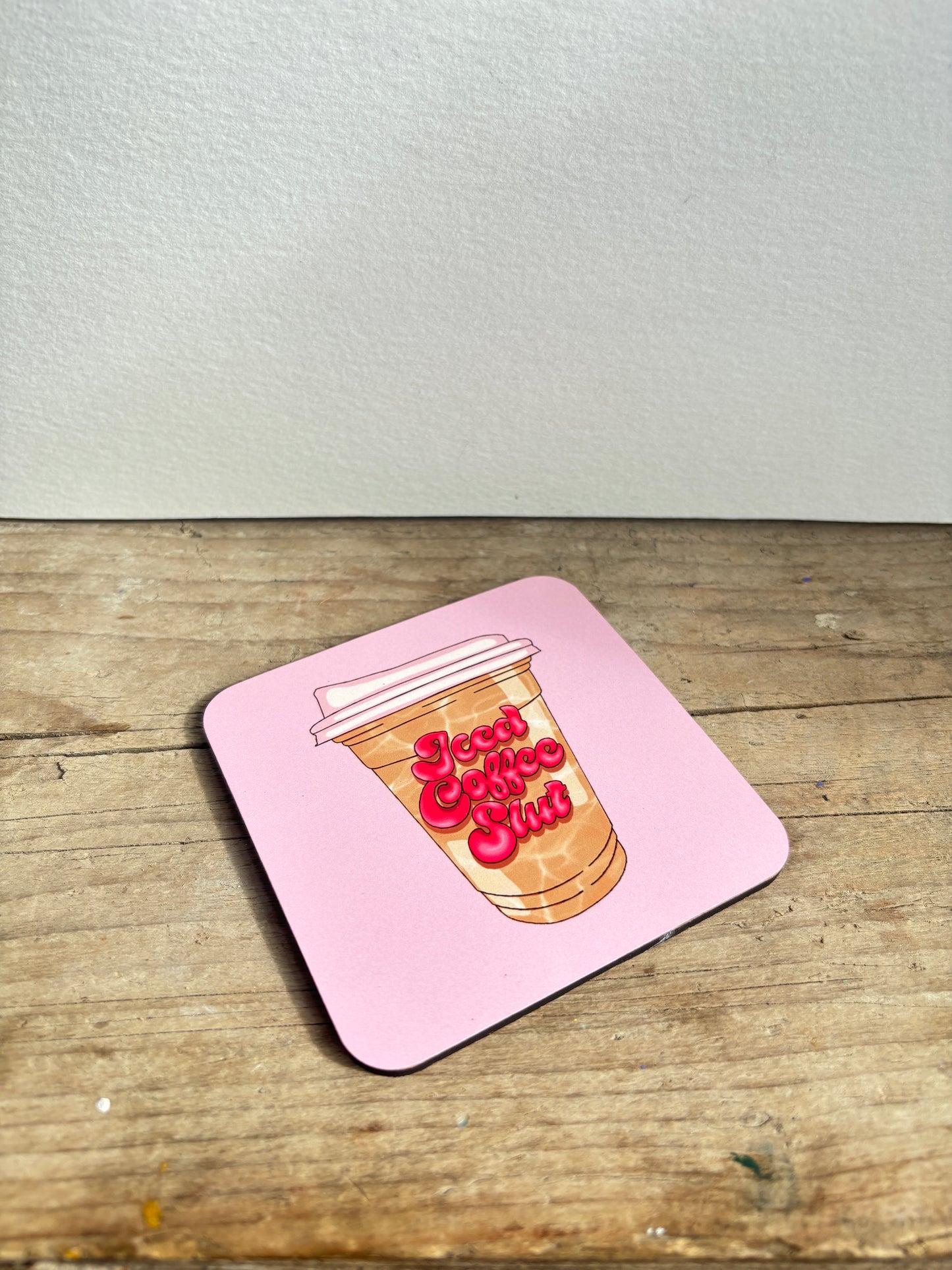 Iced Coffee Slut Coaster