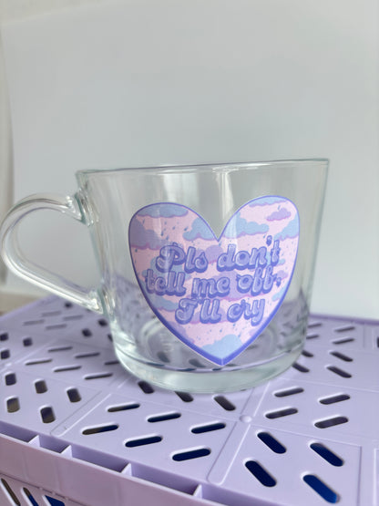 Don’t Tell Me Off Glass Mug