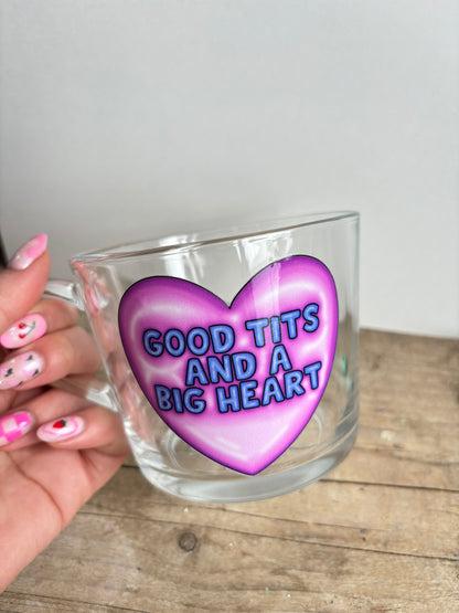 Good Tits and a Big Heart Glass Mug