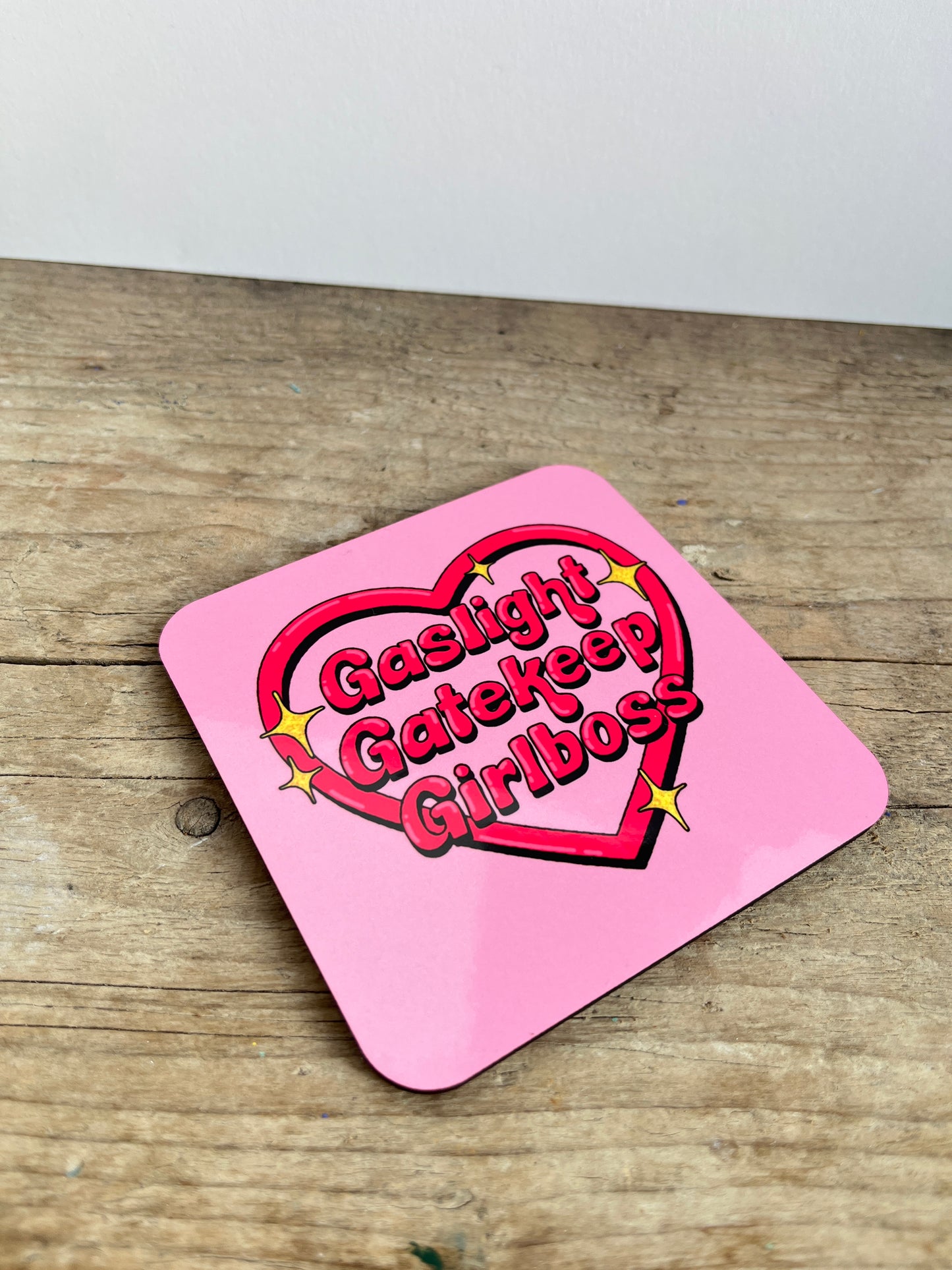 Gaslight Gatekeep Girlboss Coaster