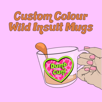 Custom Colour 'Wild Insult' Mug